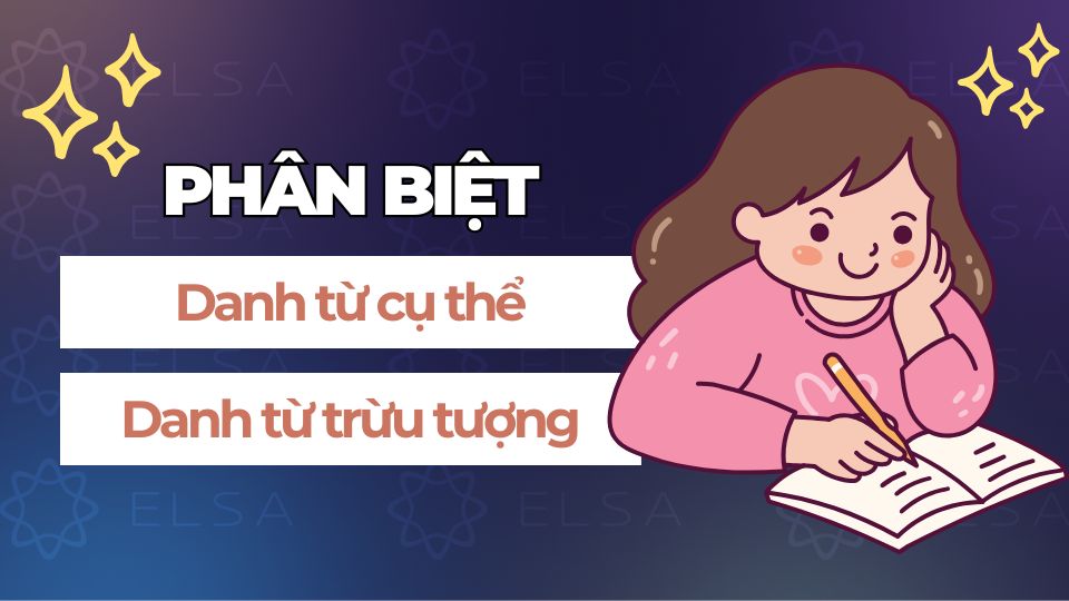 Phân biệt danh từ cụ thể và danh từ trừu tượng