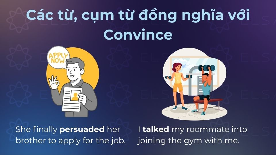 Ngoài convince, còn nhiều từ khác mang nghĩa thuyết phục trong các ngữ cảnh khác nhau Các từ đồng nghĩa với convince