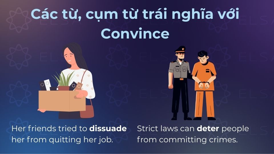 Trong tiếng Anh cũng có nhiều từ mang nghĩa ngược lại với convince Các từ trái nghĩa với convince