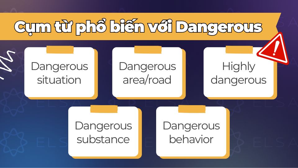Các cụm từ phổ biến với Dangerous Các cụm từ phổ biến với Dangerous