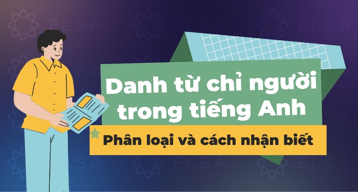Danh từ chỉ người trong tiếng Anh: Phân loại và cách nhận biết