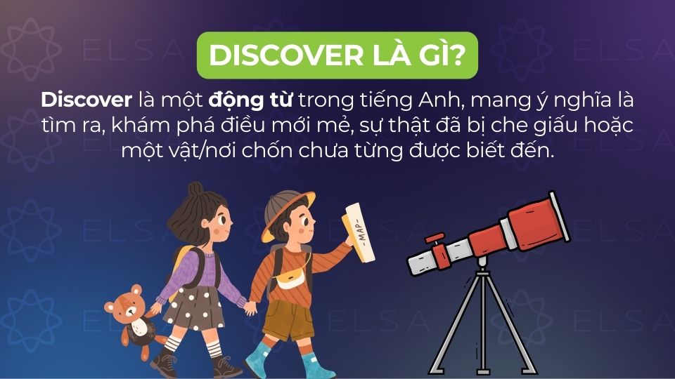 Discover là gì? Discover có nghĩa là tìm ra khám phá ra một điều gì đó mới mẻ