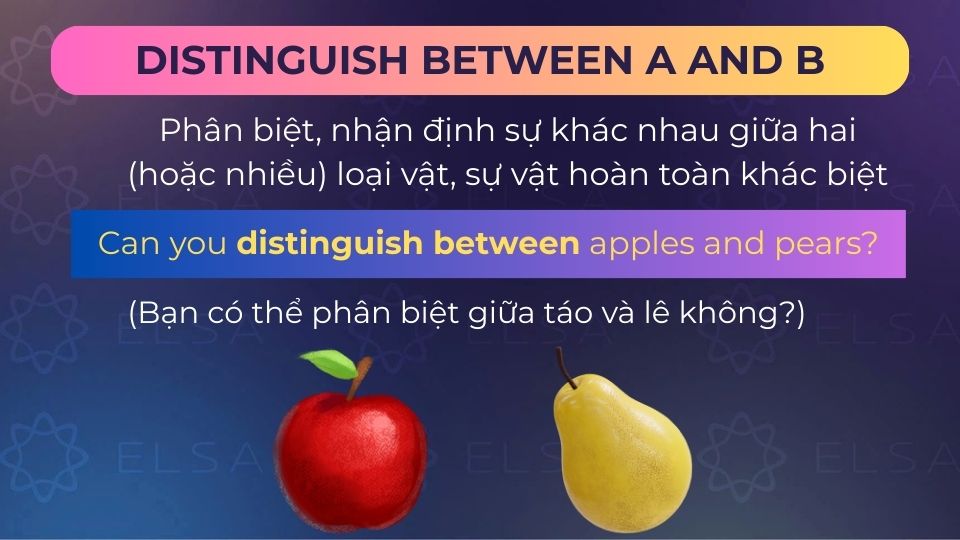 Câu ví dụ distinguish between