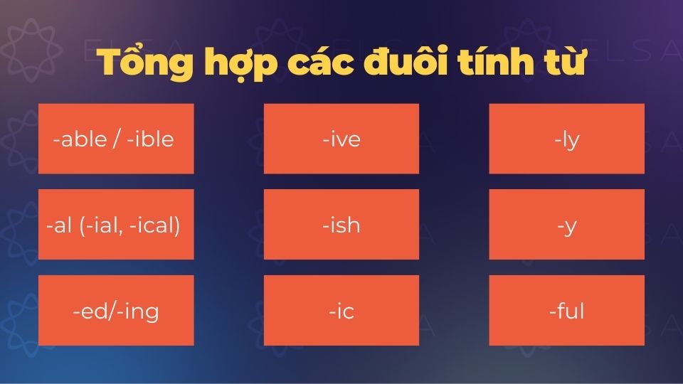 Tổng hợp các đuôi tính từ trong tiếng Anh phổ biến Tổng hợp các đuôi tính từ trong tiếng Anh phổ biến