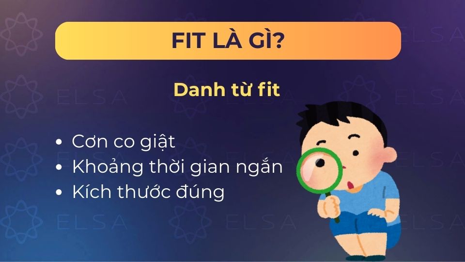 Các nghĩa khi fit là danh từ