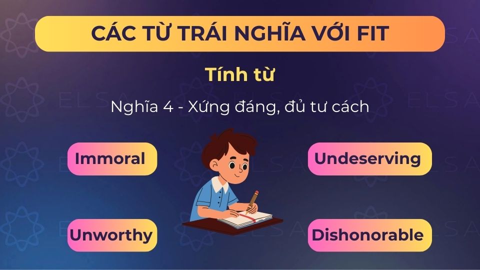 Một số từ trái nghĩa với fit (tính từ) nghĩa xứng đáng