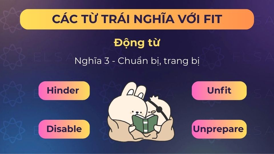 Một số từ trái nghĩa với fit (động từ) nghĩa chuẩn bị