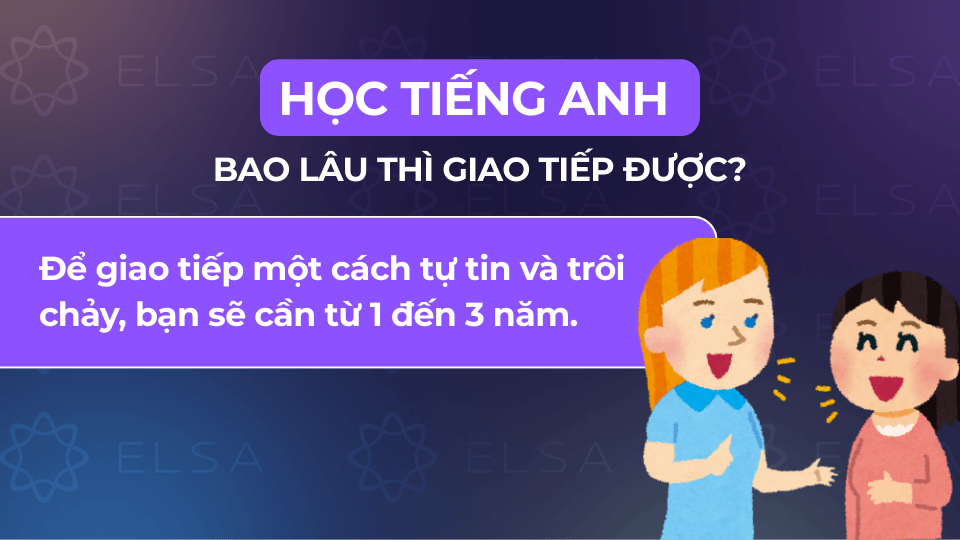 Học tiếng Anh cần 1-3 năm mới giao tiếp được Học tiếng Anh cần 1-3 năm mới giao tiếp được