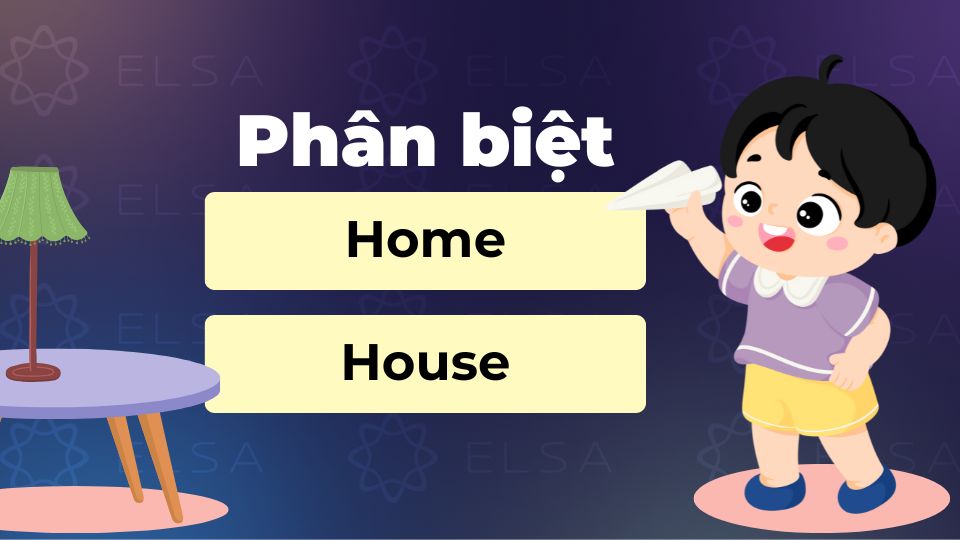 Phân biệt Home và House chi tiết Phân biệt home và house chi tiết