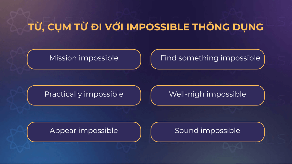 Từ, cụm từ đi với impossible thông dụng