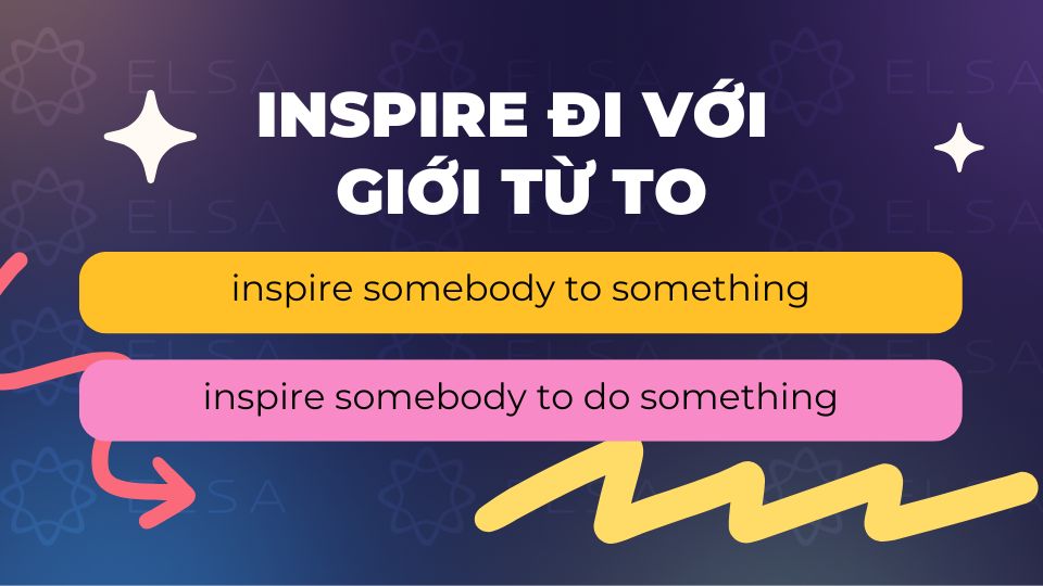 Inspire đi với giới từ to Inspire đi với giới từ to