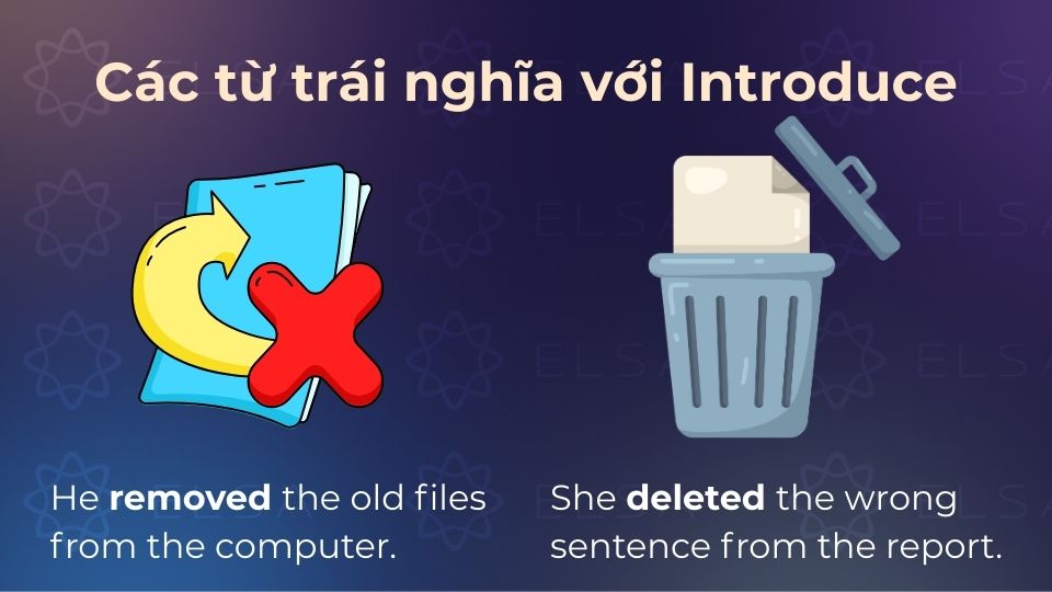 Các từ trái nghĩa với Introduce Các từ trái nghĩa với Introduce