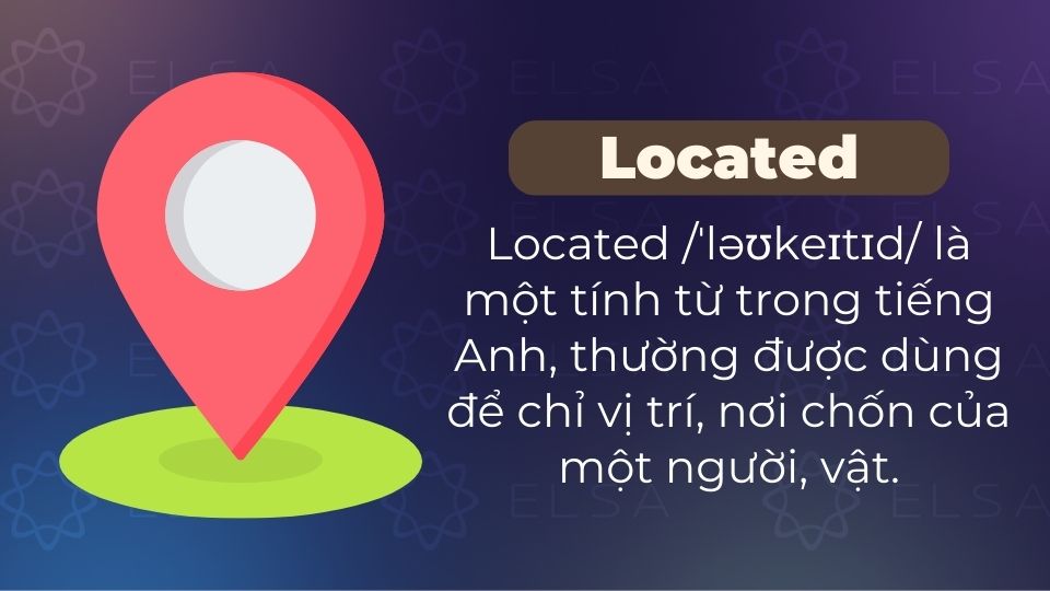 Định nghĩa Located là gì trong tiếng Anh