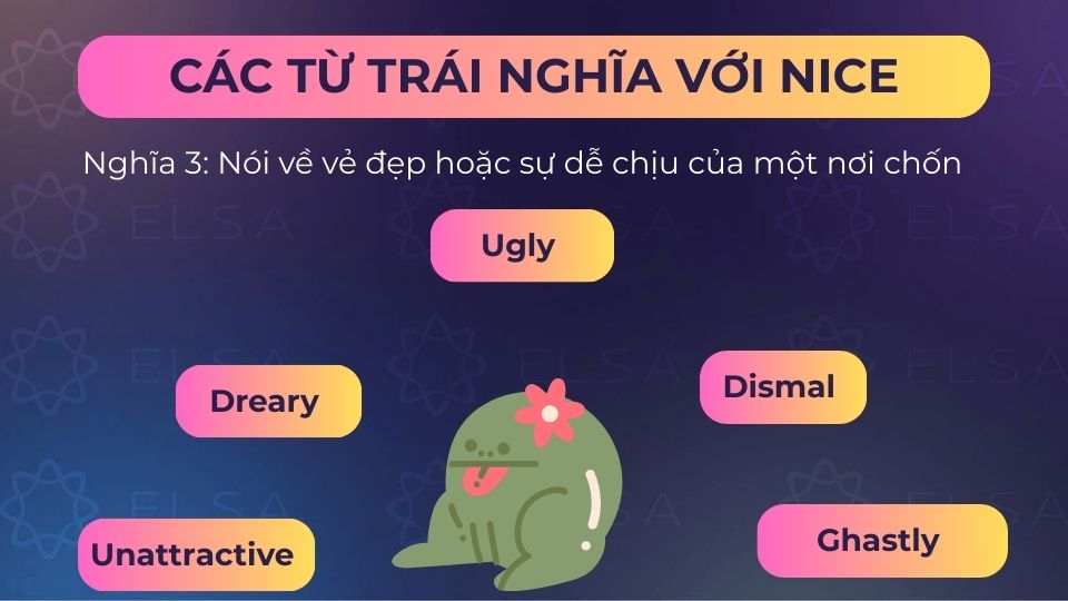 Từ trái nghĩa nice chỉ vẻ đẹp