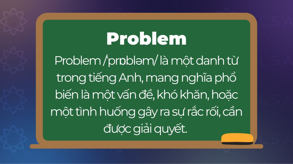 Định nghĩa Problem là gì trong tiếng Anh