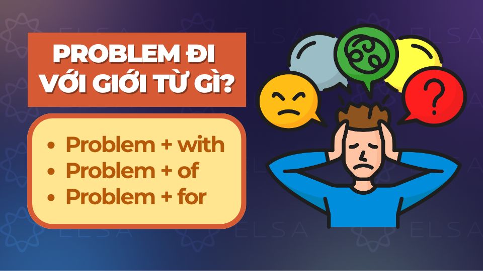 Problem đi với giới từ with, of và for
