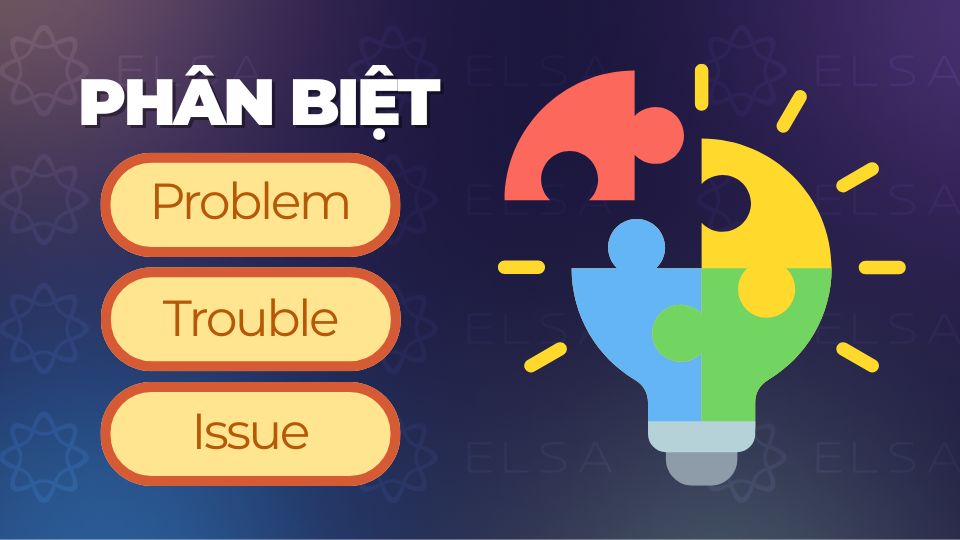 Phân biệt problem, trouble và issue