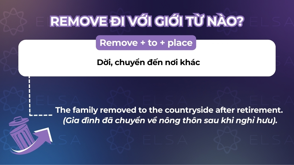 Cấu trúc remove đi với giới từ to Cấu trúc remove đi với giới từ to