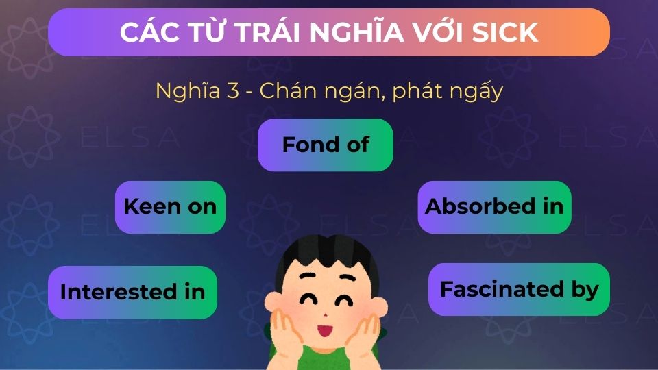 Một số từ trái nghĩa với sick nghĩa chán