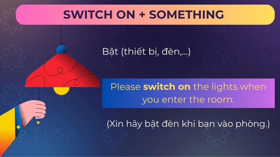 Câu ví dụ switch on