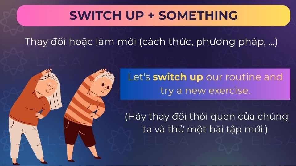 Câu ví dụ switch up