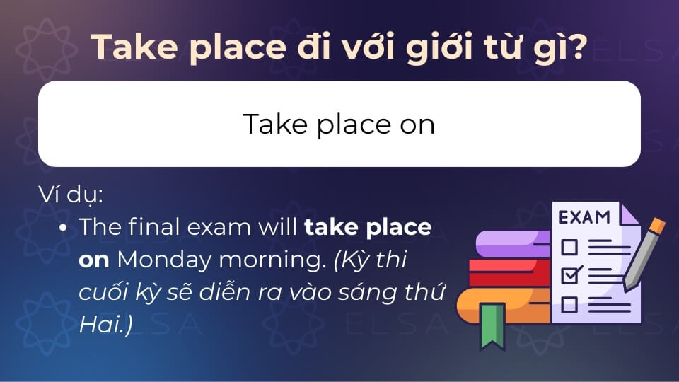 Take place on chỉ ngày cụ thể Take place on chỉ ngày cụ thể