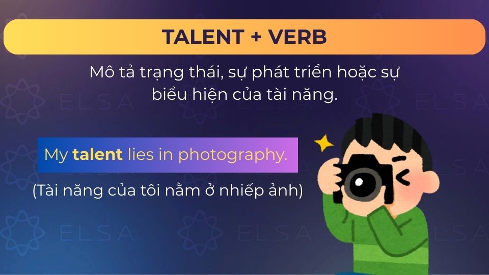 Câu ví dụ talent + động từ