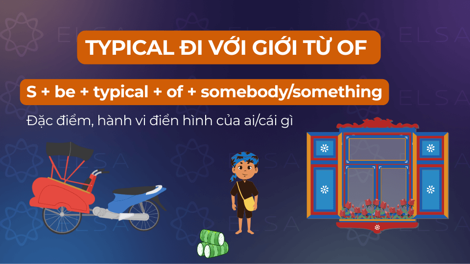 Cấu trúc typical đi với giới từ of Cấu trúc typical đi với giới từ of