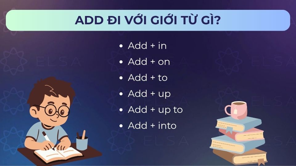 Những giới từ có thể đi cùng add