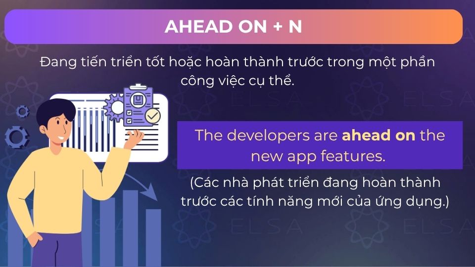 Câu ví dụ ahead on
