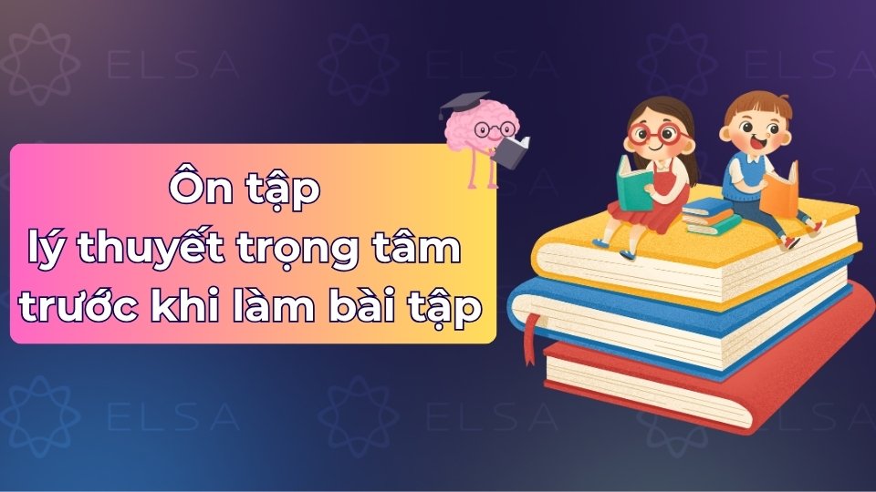 Hãy nắm chắc lại những điểm lý thuyết quan trọng để làm bài chính xác hơn
