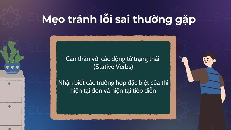 Cẩn thận với từ chỉ trạng thái và trường hợp đặc biệt của hai thì