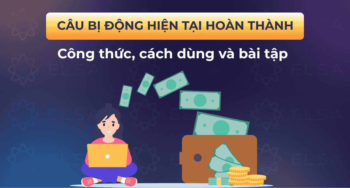 Câu bị động hiện tại hoàn thành: Công thức, cách dùng và bài tập