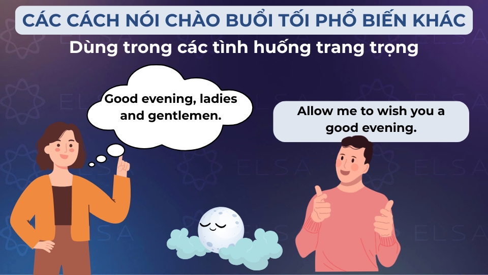 Một vài mẫu câu chào buổi tối bằng tiếng Anh khi ở ngữ cảnh trang trọng Một vài mẫu câu chào buổi tối bằng tiếng Anh khi ở ngữ cảnh trang trọng
