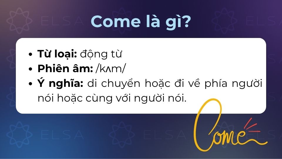 Come là một động từ trong tiếng Anh mang rất nhiều ý nghĩa