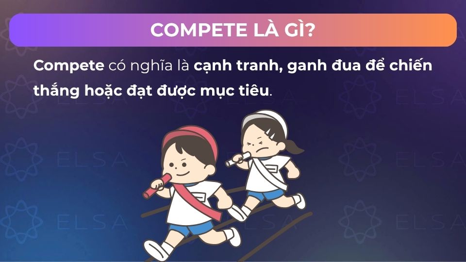 Compete nghĩa là cạnh tranh