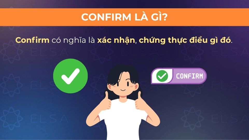 Confirm có nghĩa là xác nhận