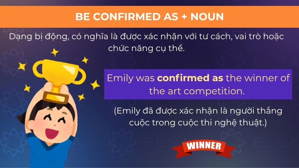 Câu ví dụ cấu trúc Be confirmed as + noun