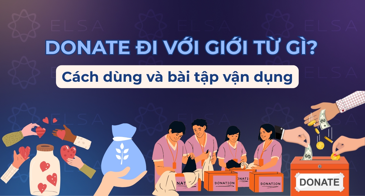 Donate đi với giới từ gì? Cách dùng và bài tập vận dụng