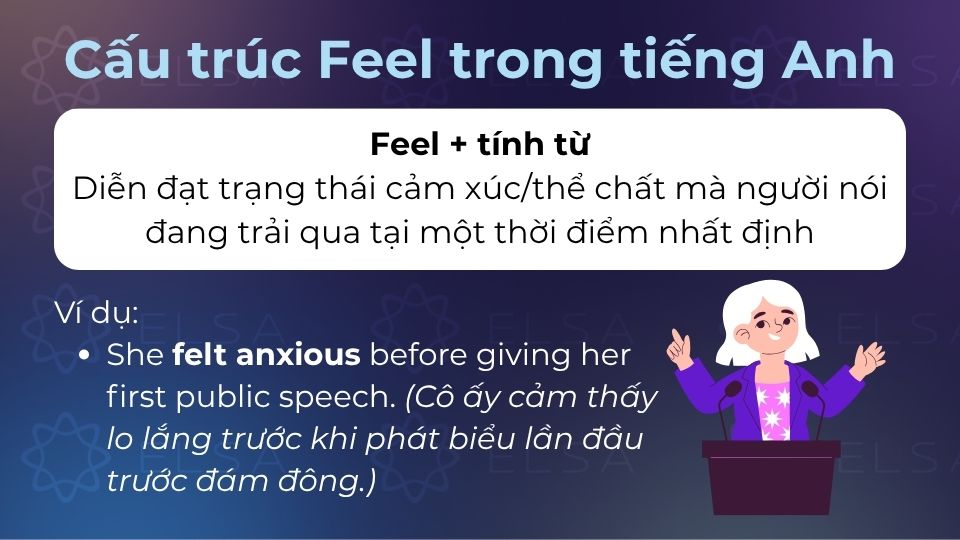 Cấu trúc này được dùng để diễn đạt trạng thái cảm xúc hoặc thể chất mà người nói đang trải qua Cấu trúc này được dùng để diễn đạt trạng thái cảm xúc hoặc thể chất mà người nói đang trải qua