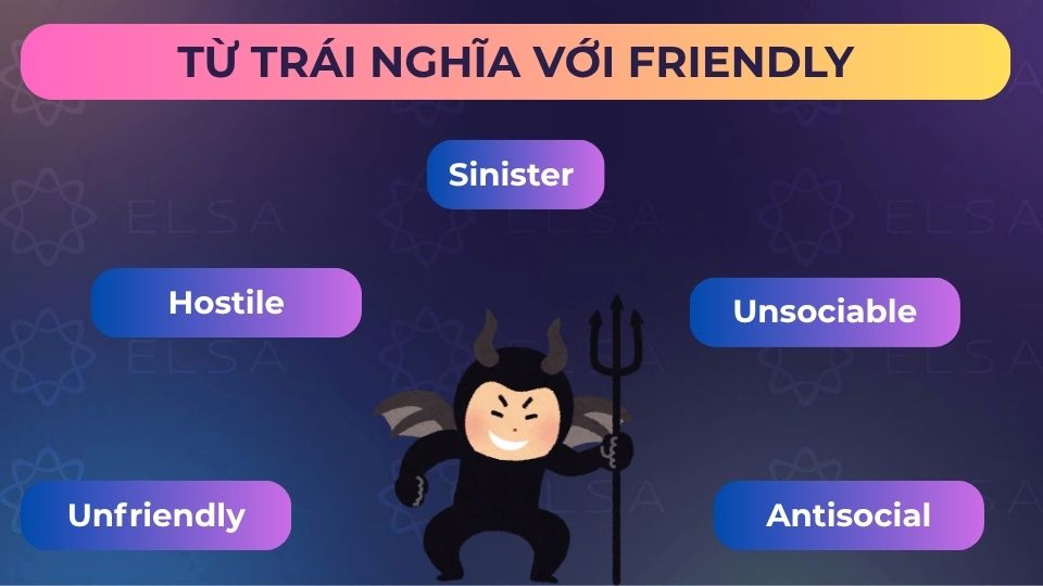 Một số từ trái nghĩa với friendly