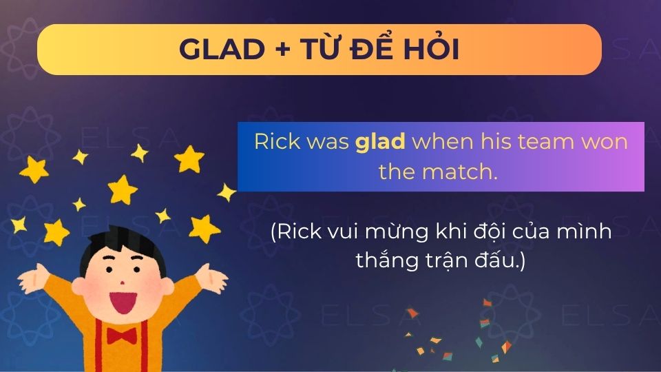 Câu ví dụ glad + từ để hỏi