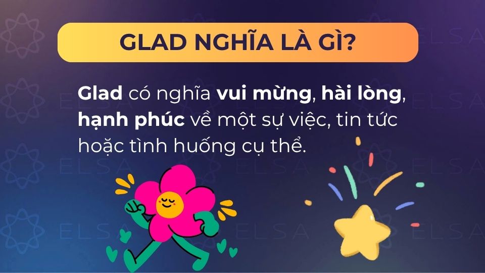 Glad có nghĩa là vui mừng