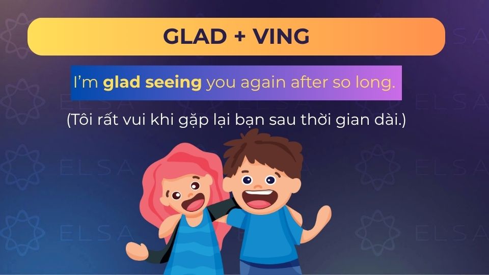 Câu ví dụ glad + Ving