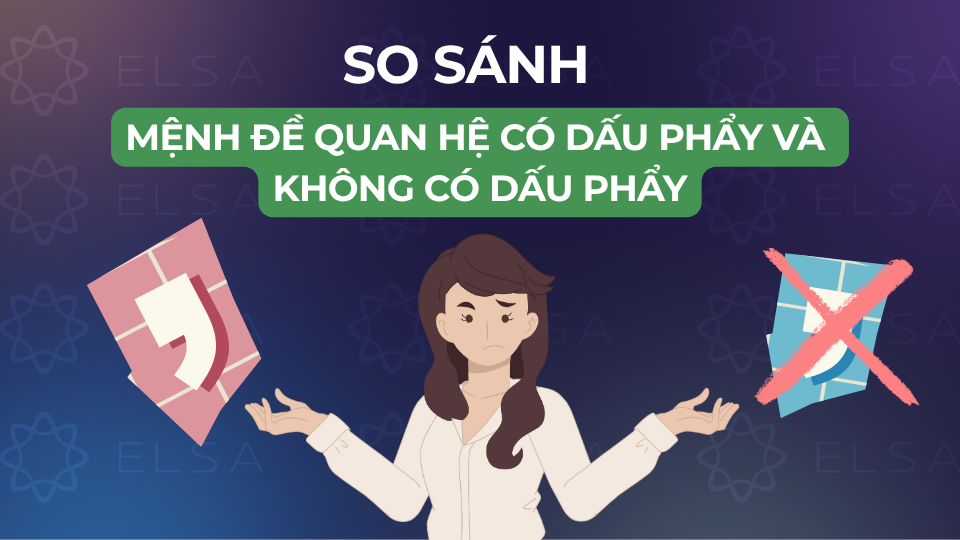 So sánh mệnh đề quan hệ có dấu phẩy và không có dấu phẩy So sánh mệnh đề quan hệ có dấu phẩy và không có dấu phẩy