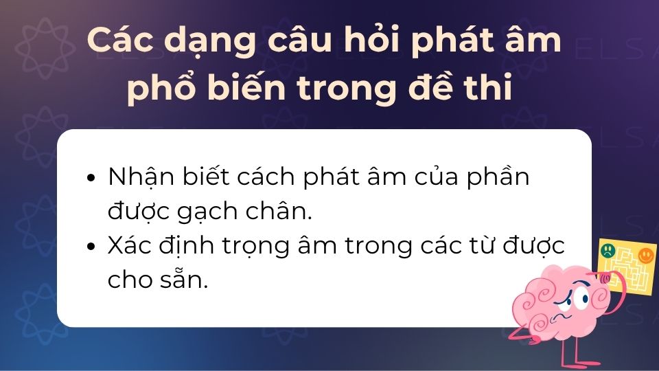 Trên đây là hai dạng câu hỏi phát âm phổ biến mà thí sinh thường gặp