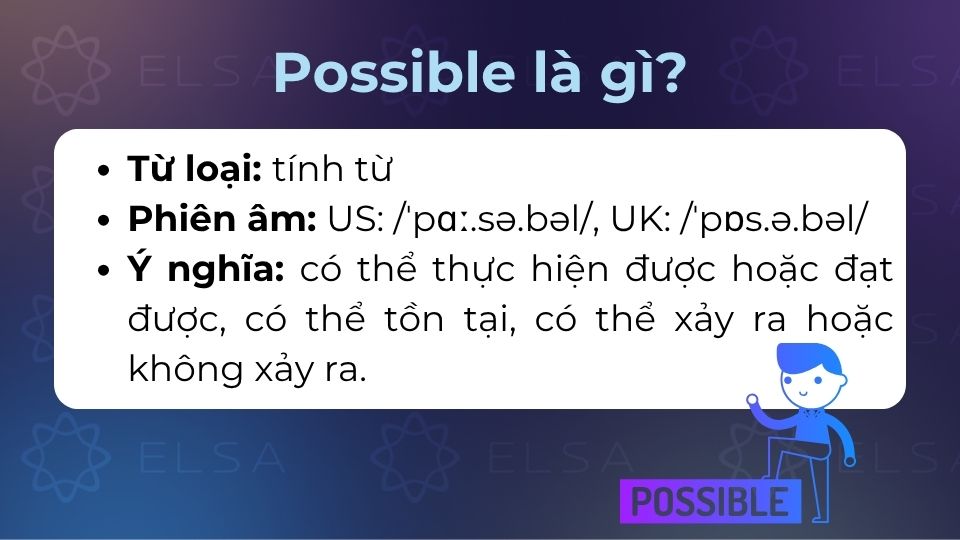 Possible là tính từ phổ biến trong tiếng Anh mà bạn cần phải biết Possible là tính từ phổ biến trong tiếng Anh mà bạn cần phải biết