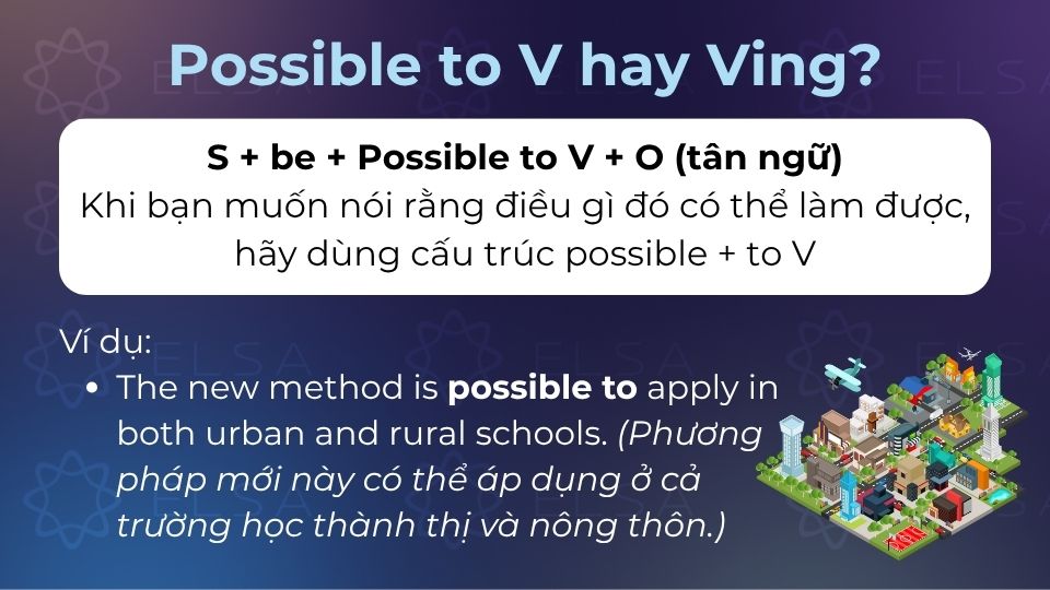 Tính từ possible không bao giờ đi trực tiếp với V-ing sau nó Tính từ possible không bao giờ đi trực tiếp với V-ing sau nó