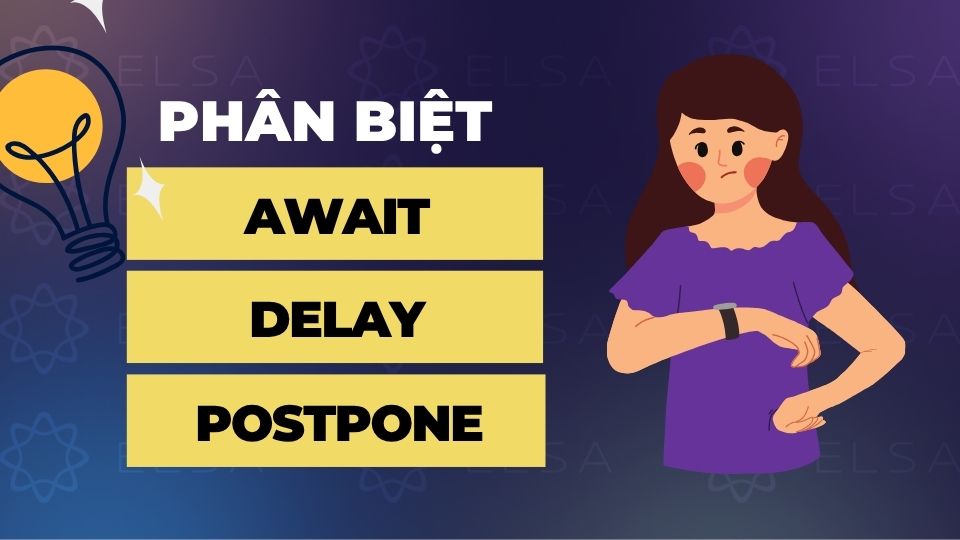Phân biệt wait với Await, Delay, Postpone