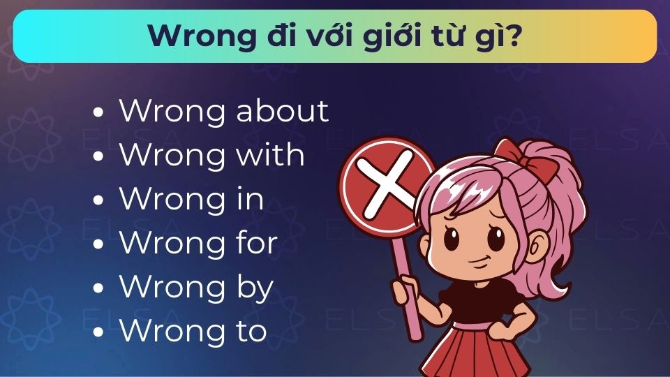 Wrong thường đi với nhiều giới từ khác nhau